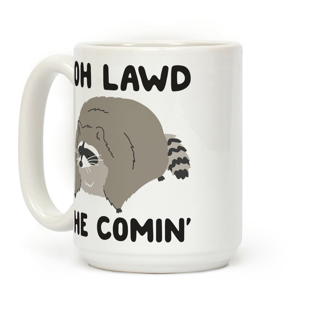 Oh Lawd He Comin' Raccoon Coffee Mug