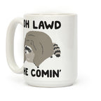 Oh Lawd He Comin' Raccoon Coffee Mug