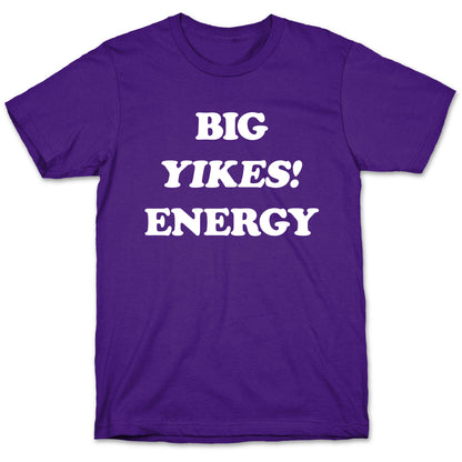 Big Yikes! Energy T-Shirt