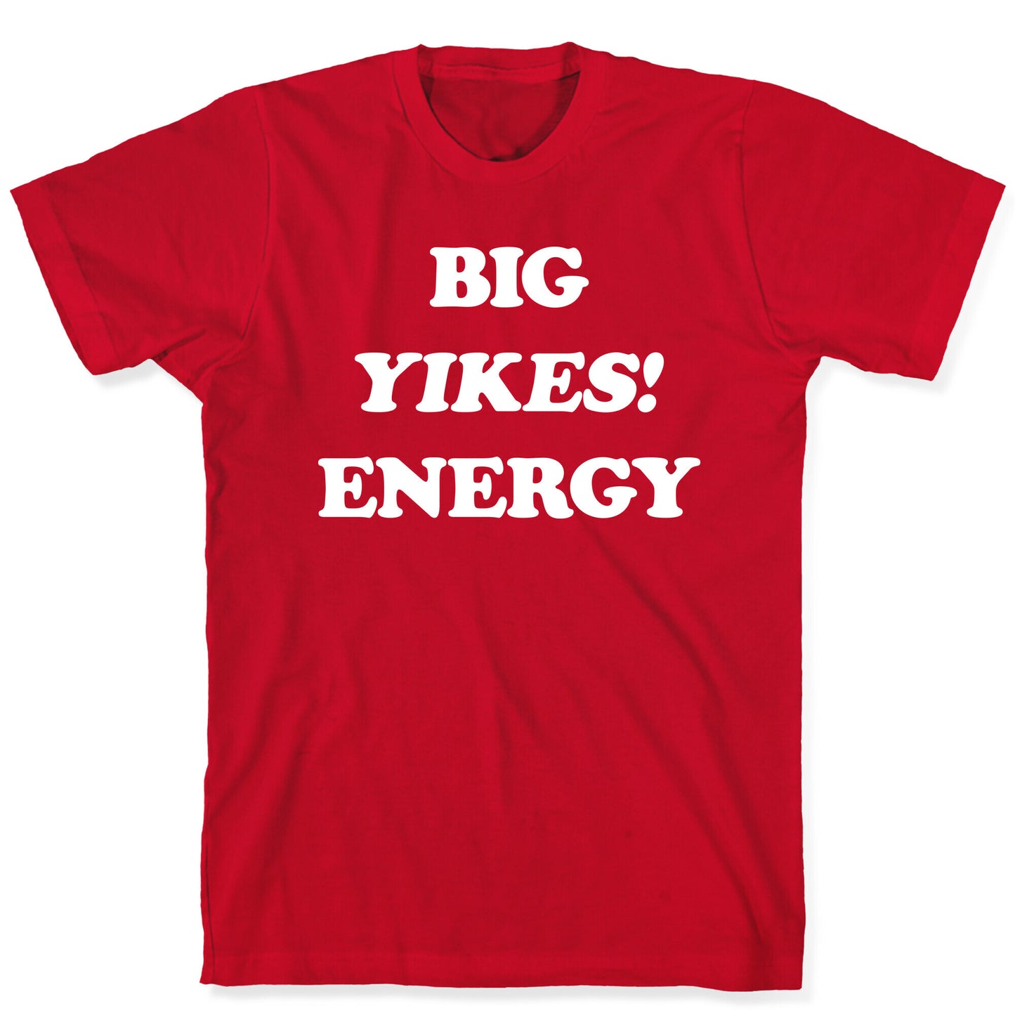 Big Yikes! Energy T-Shirt