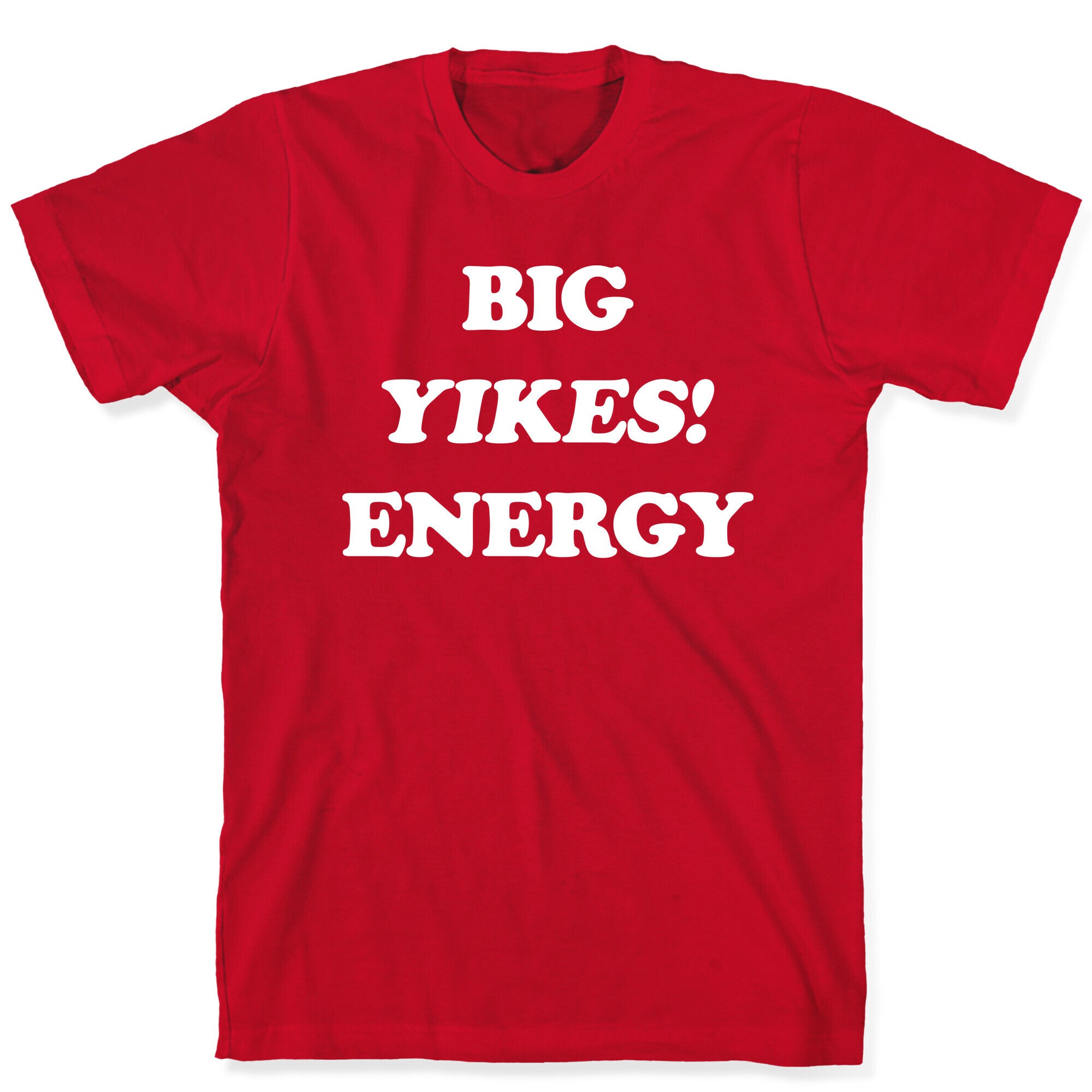 Big Yikes! Energy T-Shirt