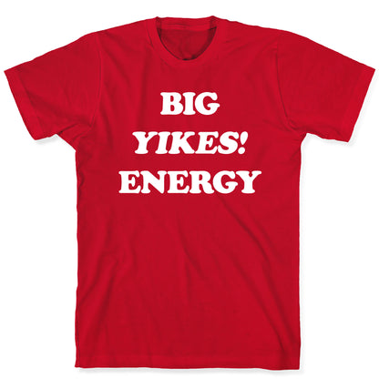 Big Yikes! Energy T-Shirt