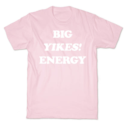 Big Yikes! Energy T-Shirt
