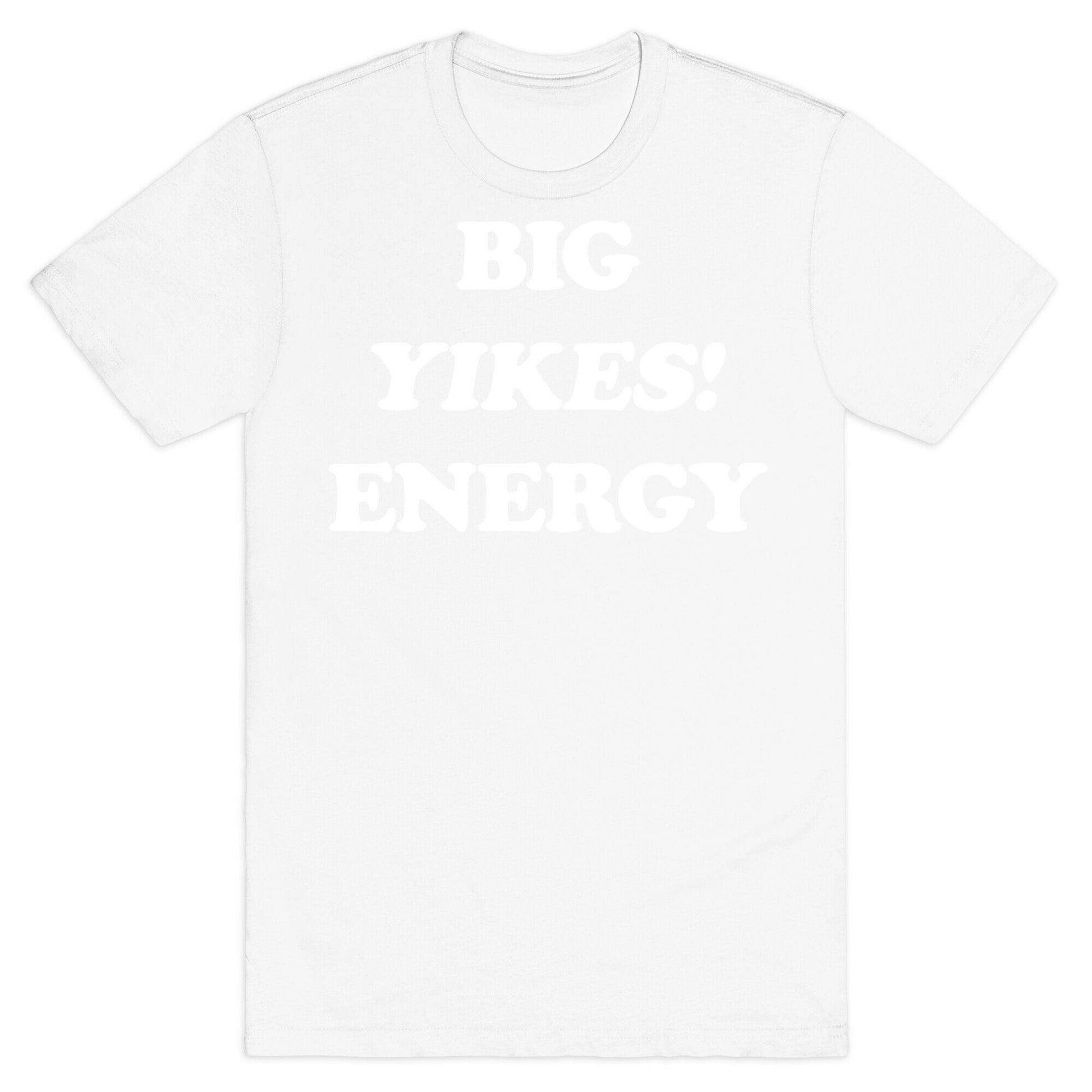 Big Yikes! Energy T-Shirt