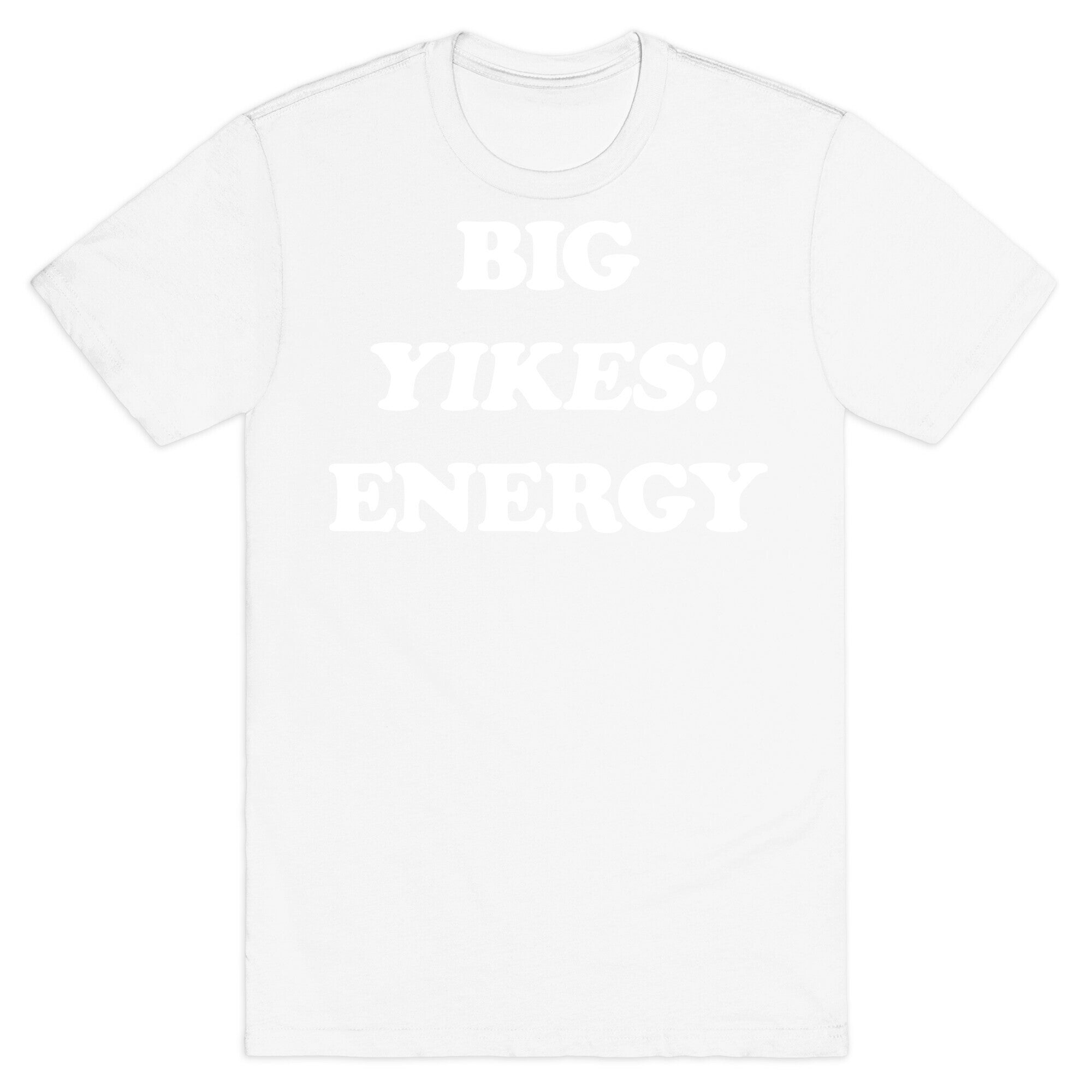 Big Yikes! Energy T-Shirt