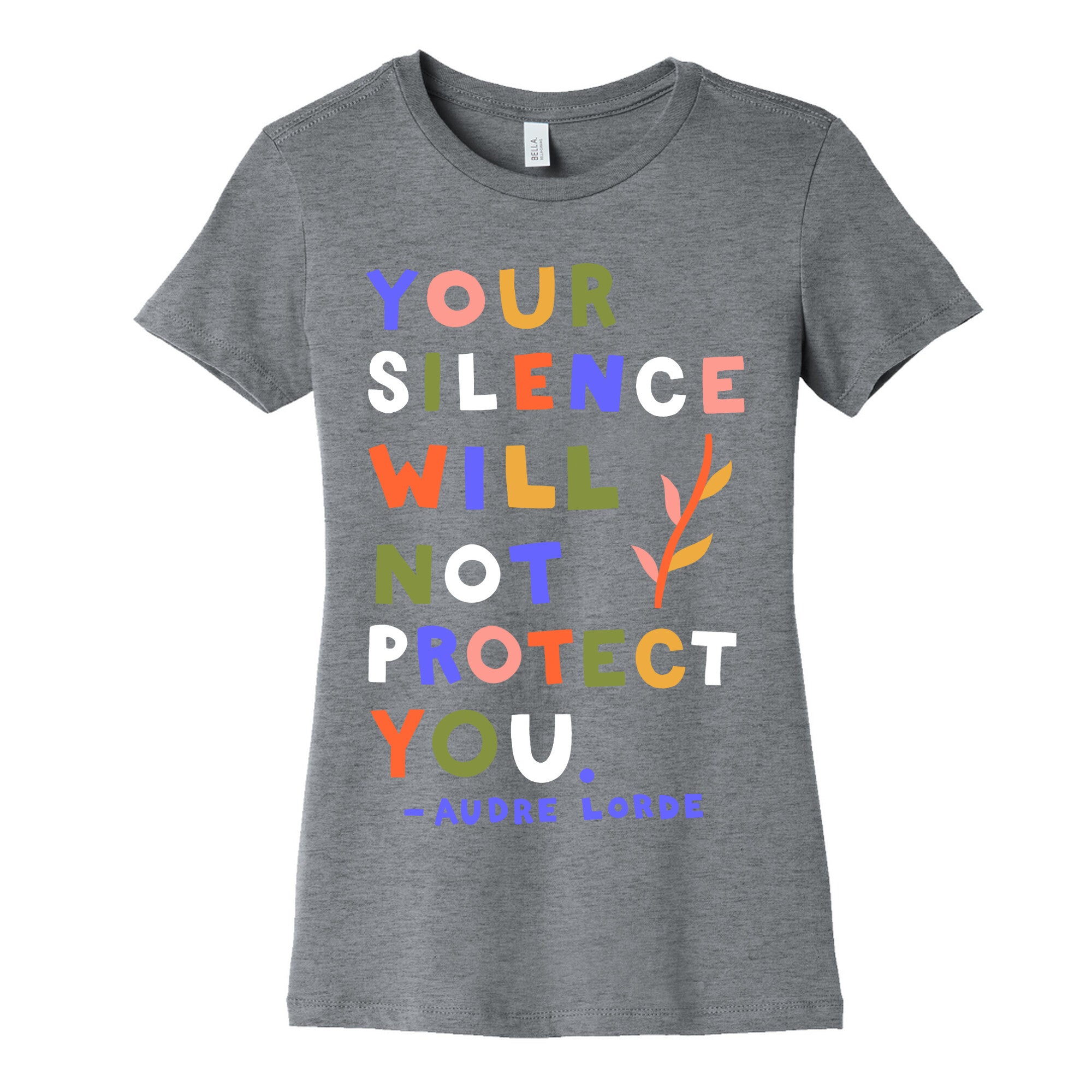 Your Silence Will Not Protect You - Audre Lorde Quote Women's Cotton Tee
