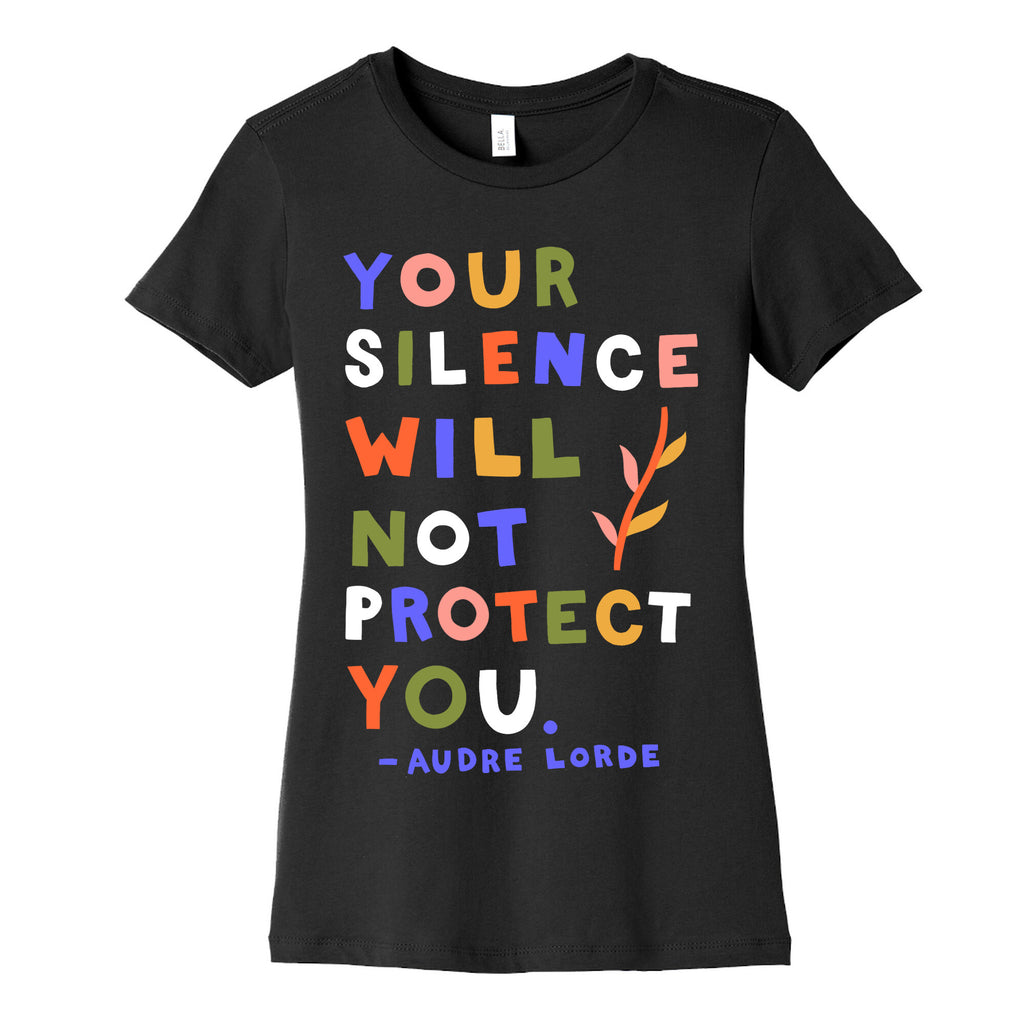 Your Silence Will Not Protect You - Audre Lorde Quote Women's Cotton Tee