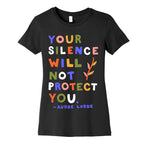 Your Silence Will Not Protect You - Audre Lorde Quote Women's Cotton Tee