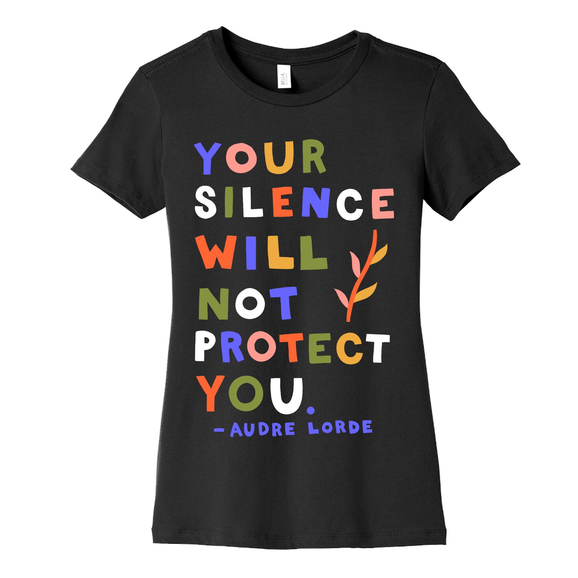Your Silence Will Not Protect You - Audre Lorde Quote Women's Cotton Tee