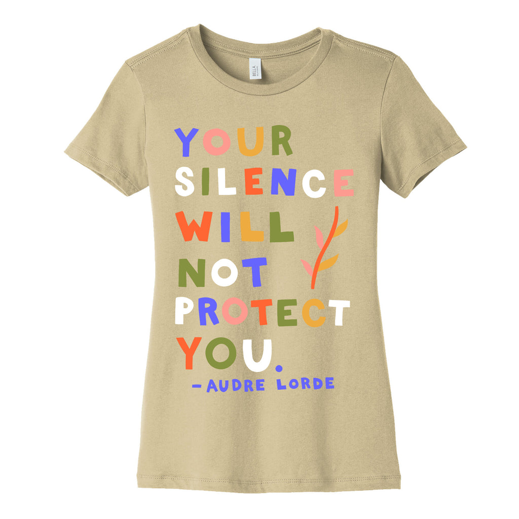 Your Silence Will Not Protect You - Audre Lorde Quote Women's Cotton Tee