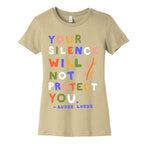 Your Silence Will Not Protect You - Audre Lorde Quote Women's Cotton Tee