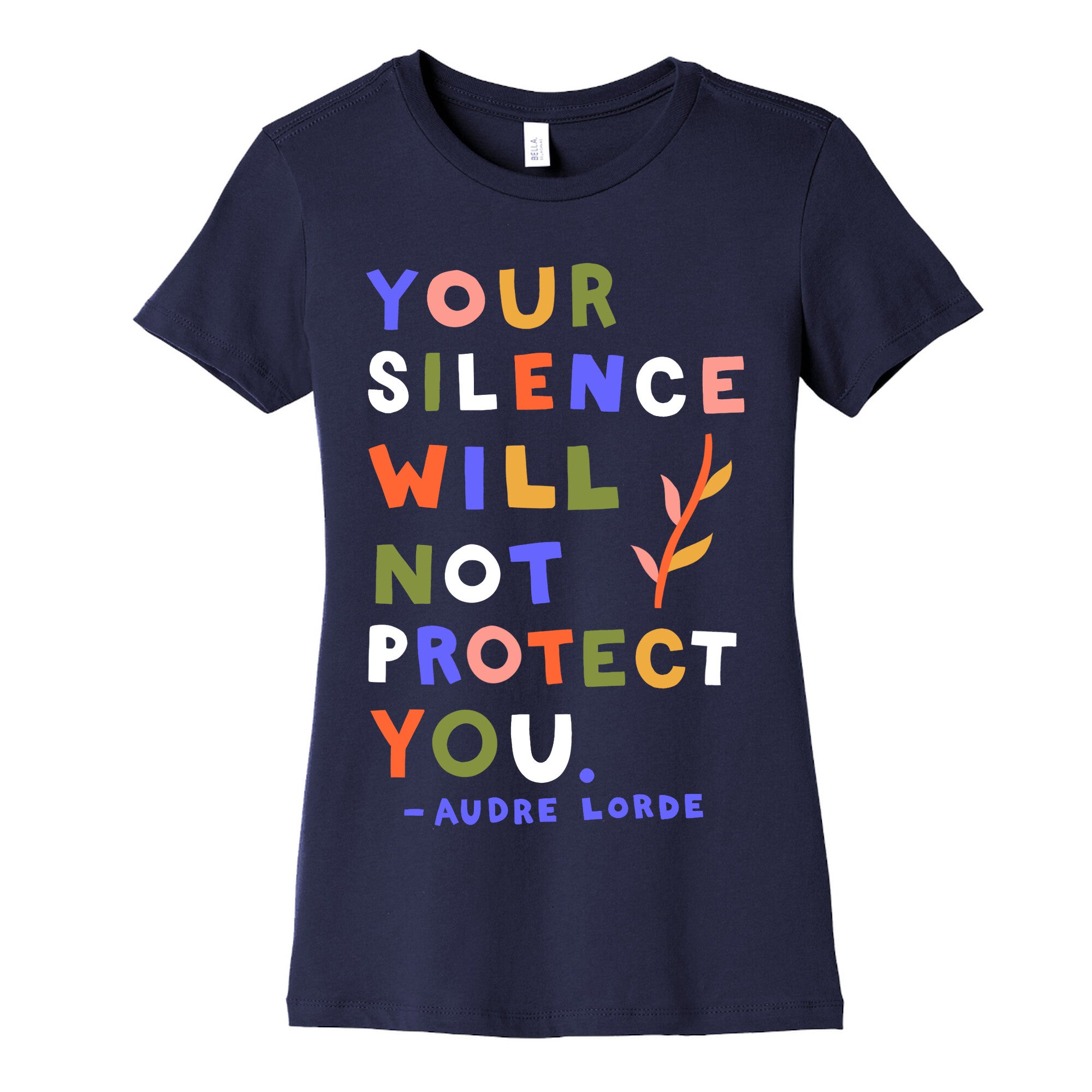 Your Silence Will Not Protect You - Audre Lorde Quote Women's Cotton Tee