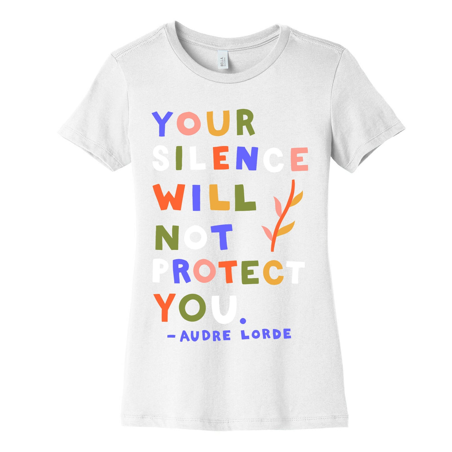 Your Silence Will Not Protect You - Audre Lorde Quote Women's Cotton Tee