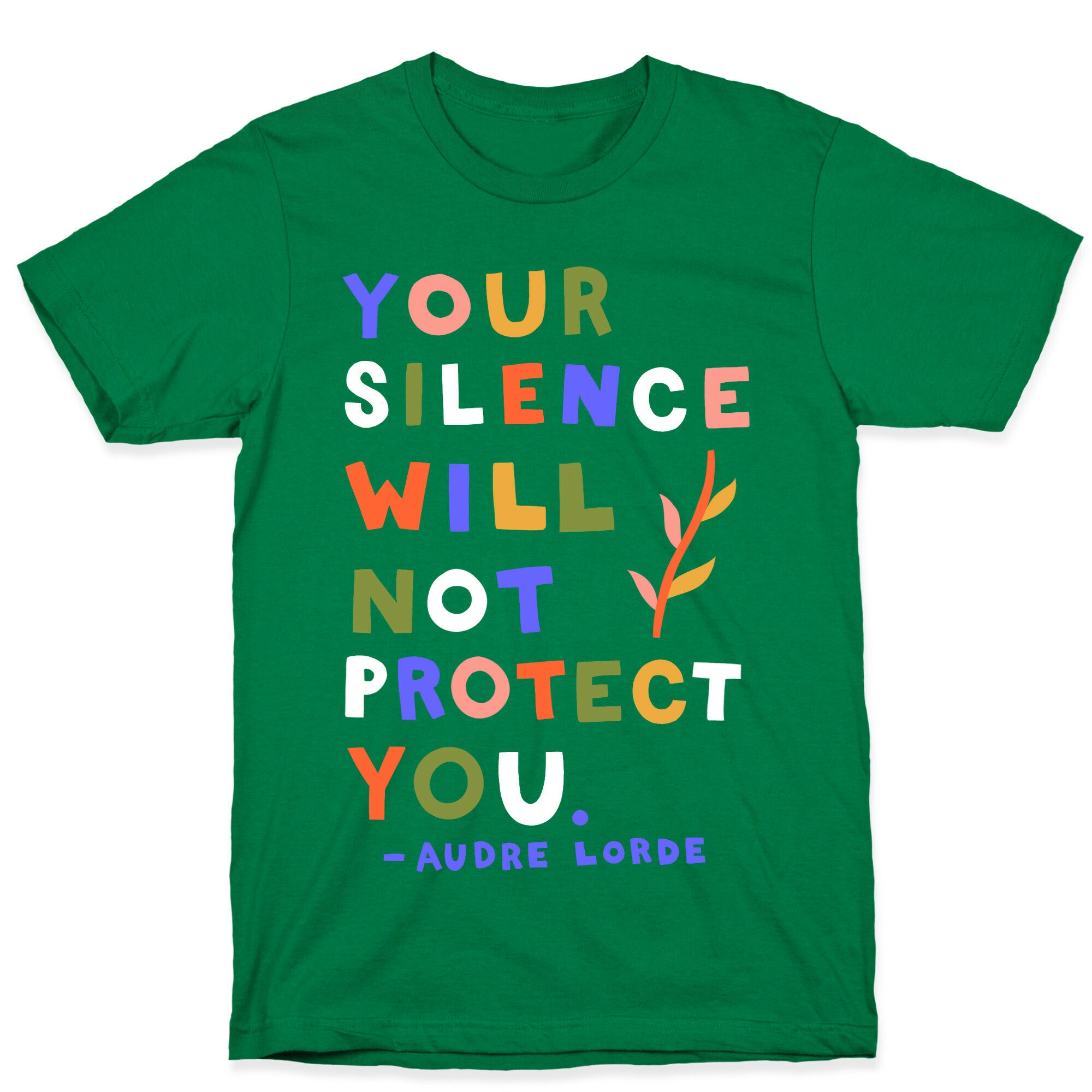 Your Silence Will Not Protect You - Audre Lorde Quote T-Shirt