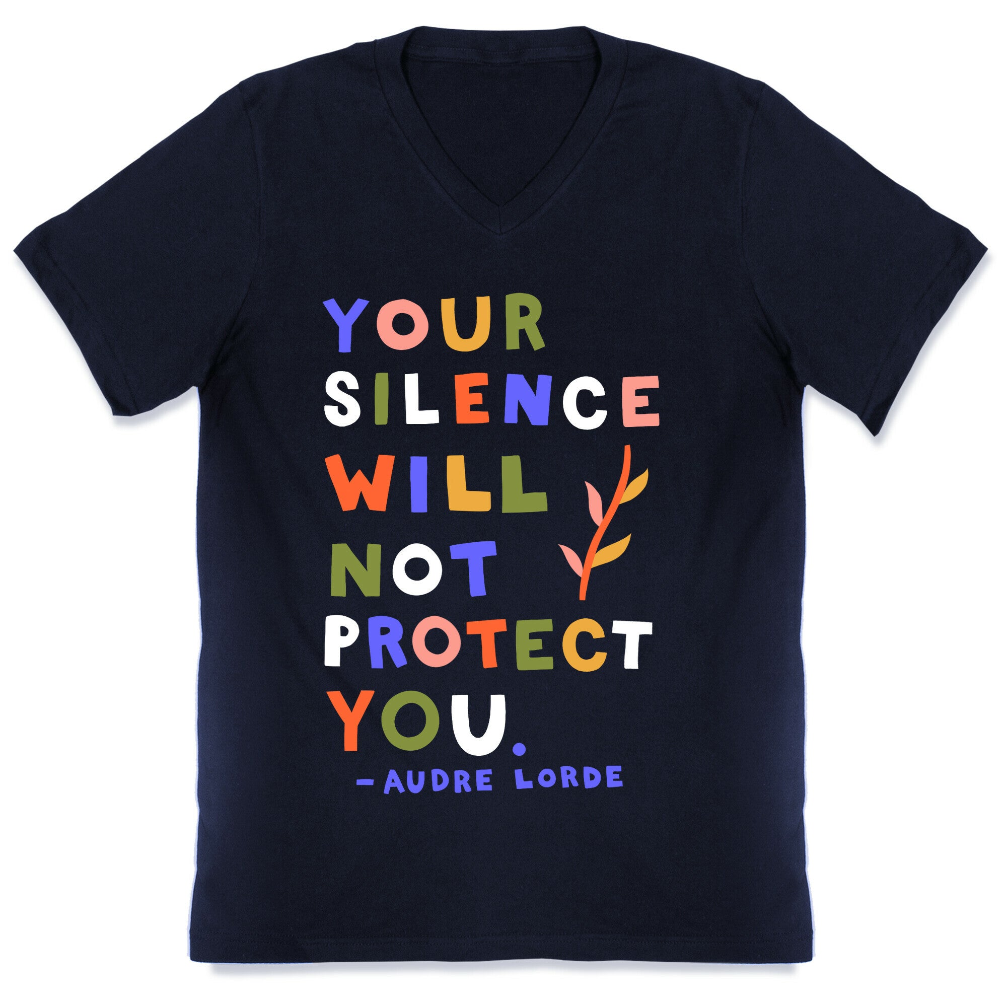 Your Silence Will Not Protect You - Audre Lorde Quote V-Neck