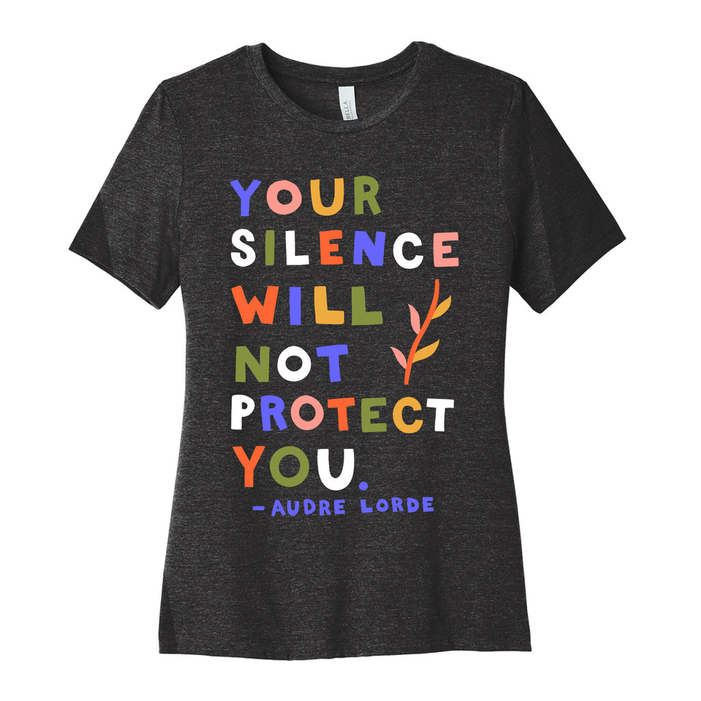 Your Silence Will Not Protect You - Audre Lorde Quote Women's Cotton Tee