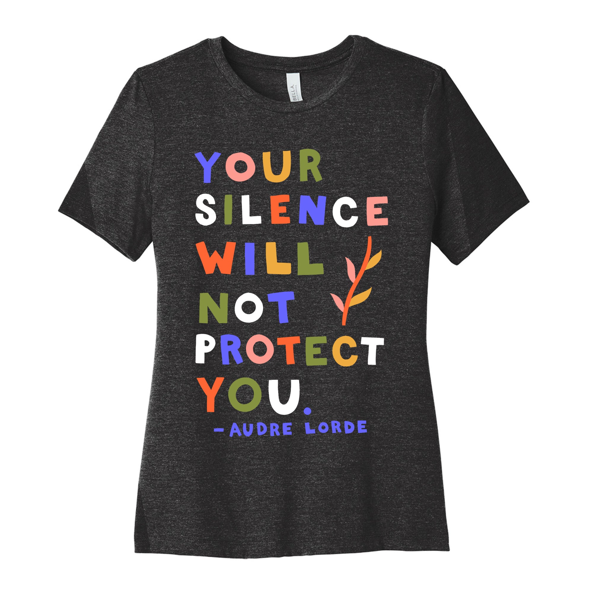 Your Silence Will Not Protect You - Audre Lorde Quote Women's Cotton Tee