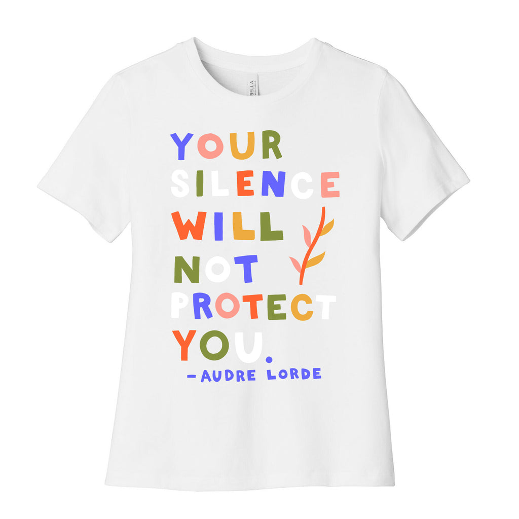Your Silence Will Not Protect You - Audre Lorde Quote Women's Cotton Tee