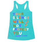 Your Silence Will Not Protect You - Audre Lorde Quote Racerback Tank