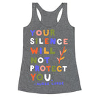 Your Silence Will Not Protect You - Audre Lorde Quote Racerback Tank
