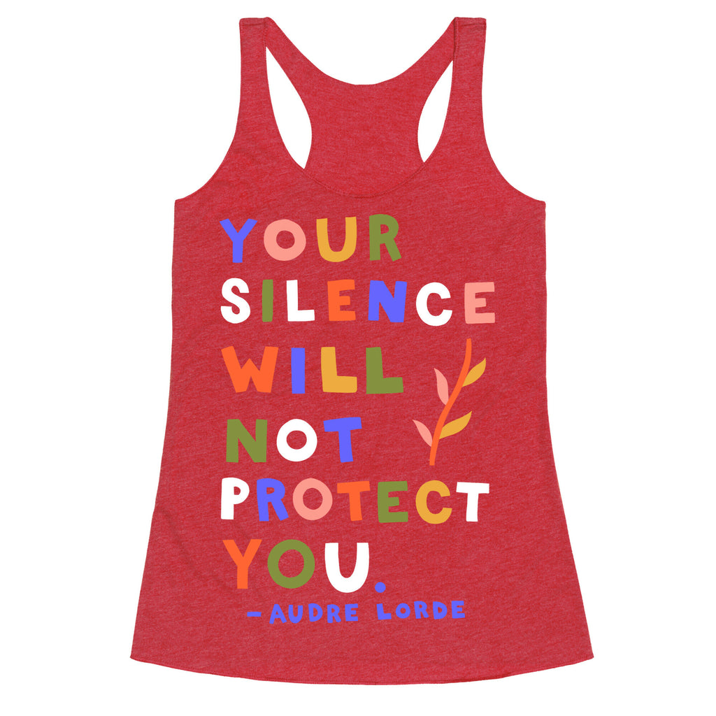 Your Silence Will Not Protect You - Audre Lorde Quote Racerback Tank