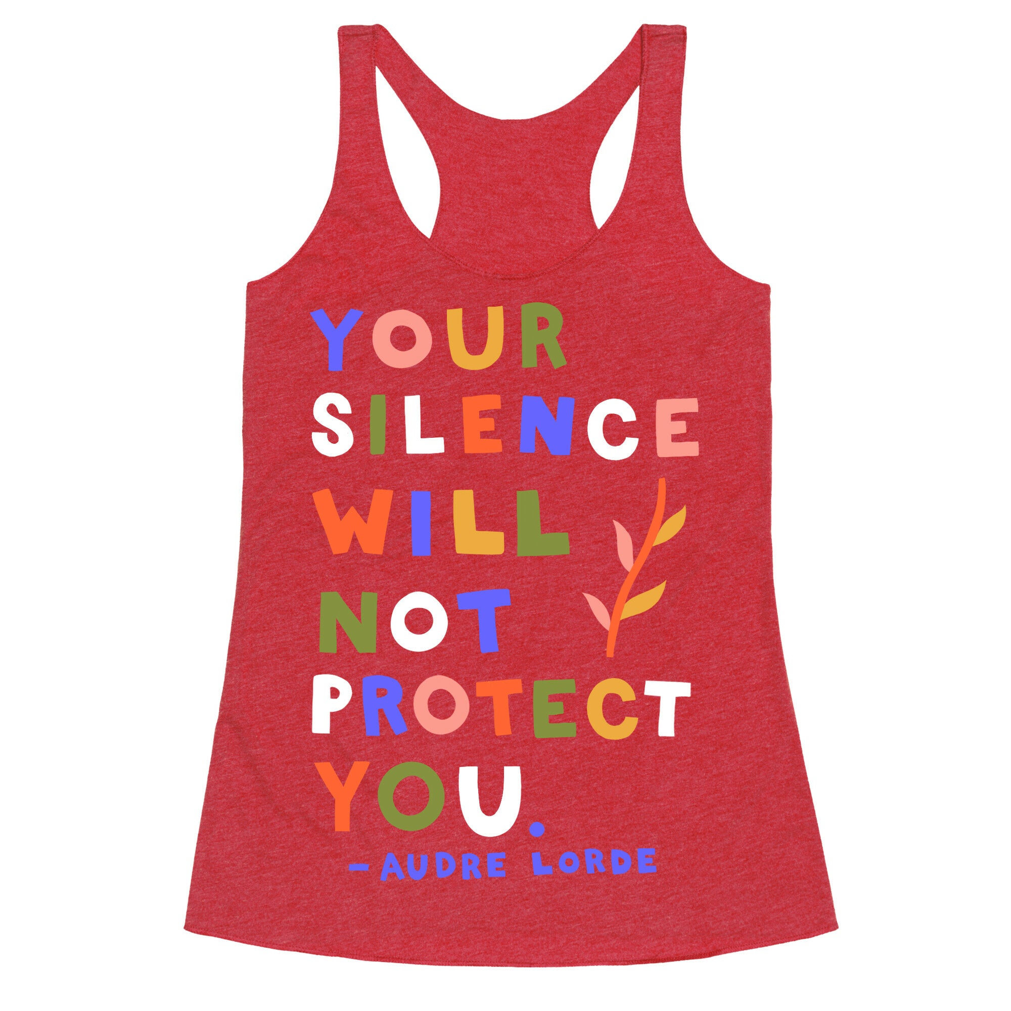 Your Silence Will Not Protect You - Audre Lorde Quote Racerback Tank