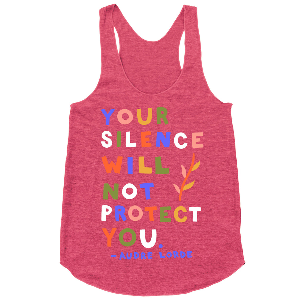 Your Silence Will Not Protect You - Audre Lorde Quote Racerback Tank