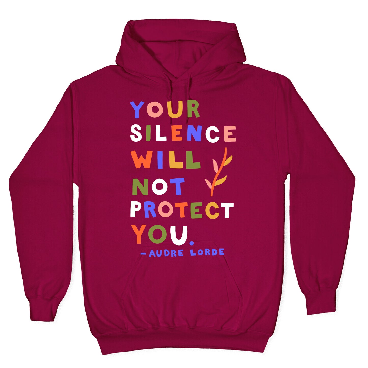 Your Silence Will Not Protect You - Audre Lorde Quote Hoodie