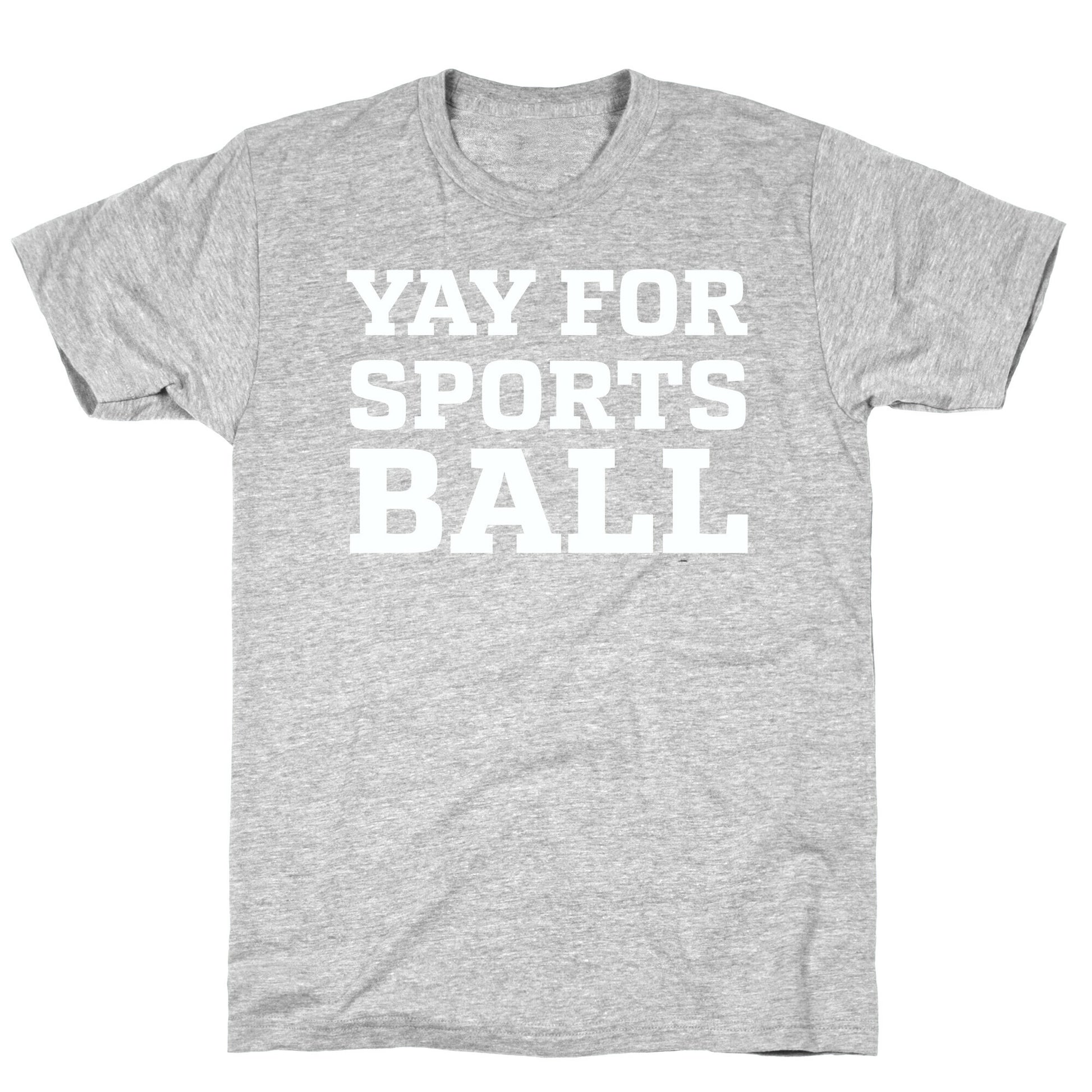 Yay for Sportsball T-Shirt