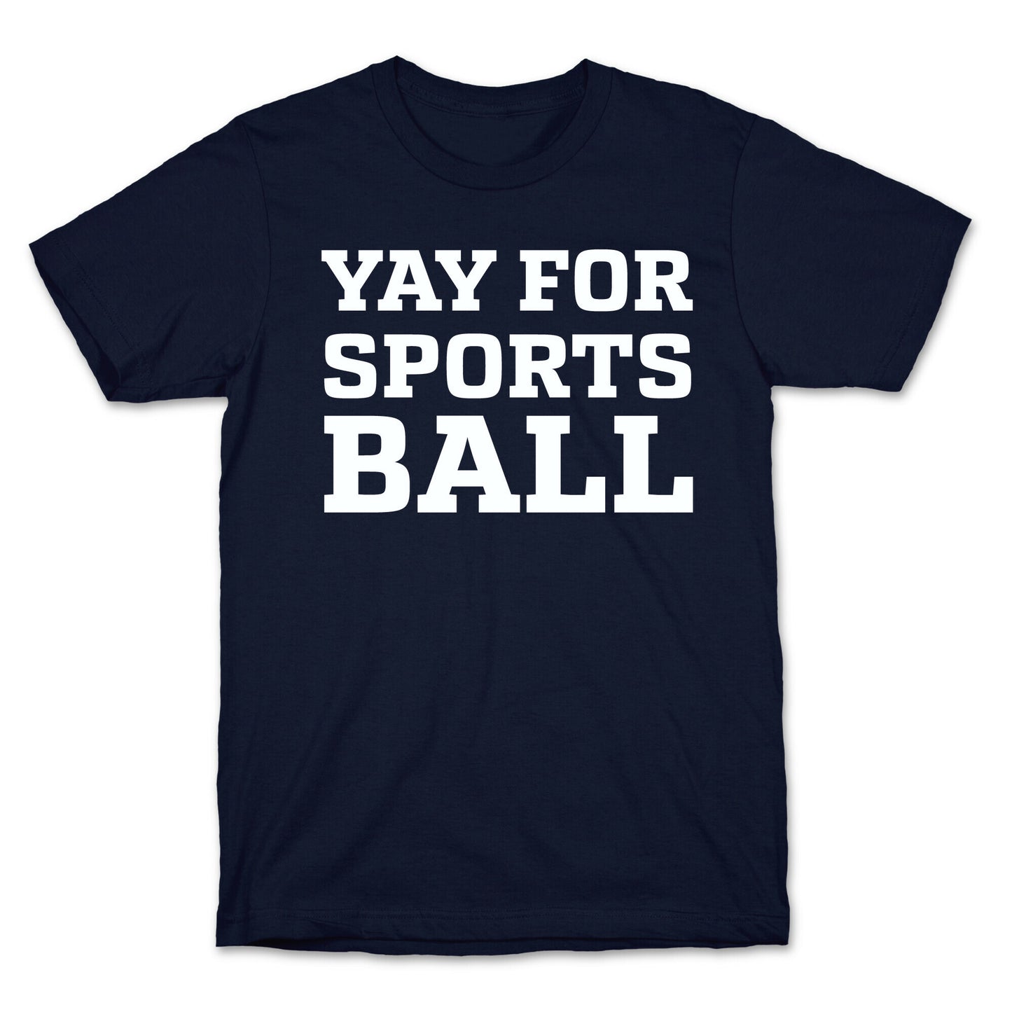 Yay for Sportsball T-Shirt
