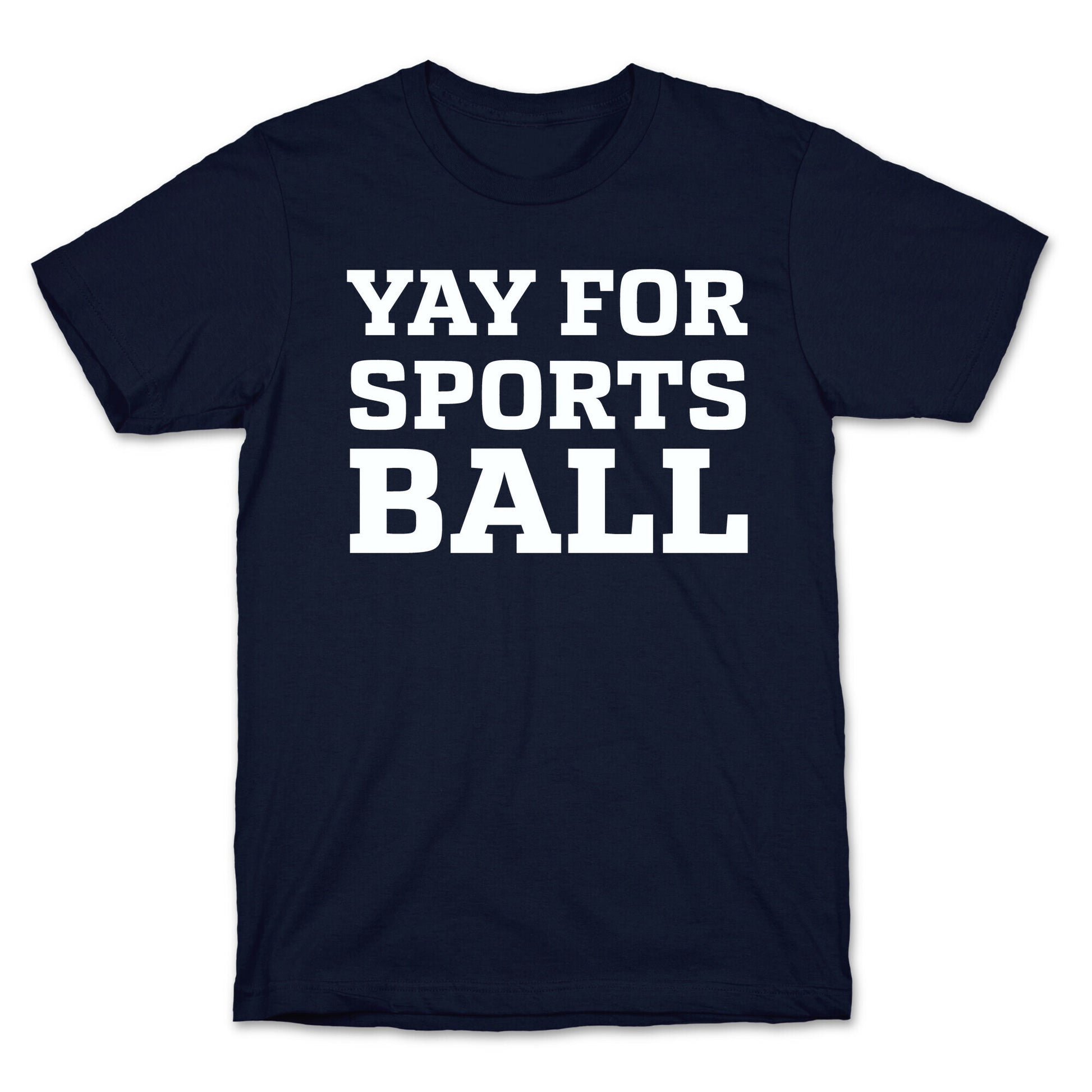 Yay for Sportsball T-Shirt