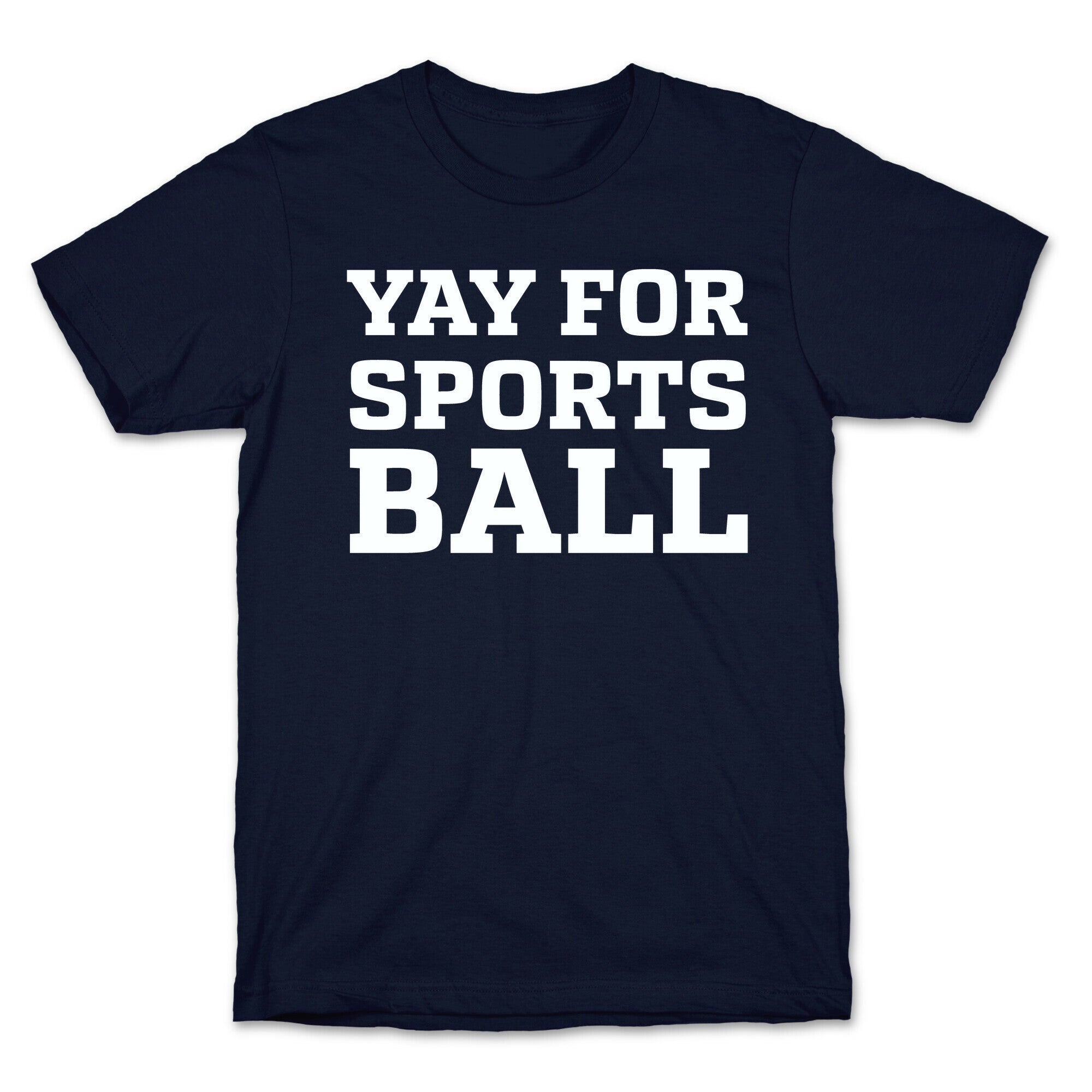 Yay for Sportsball T-Shirt