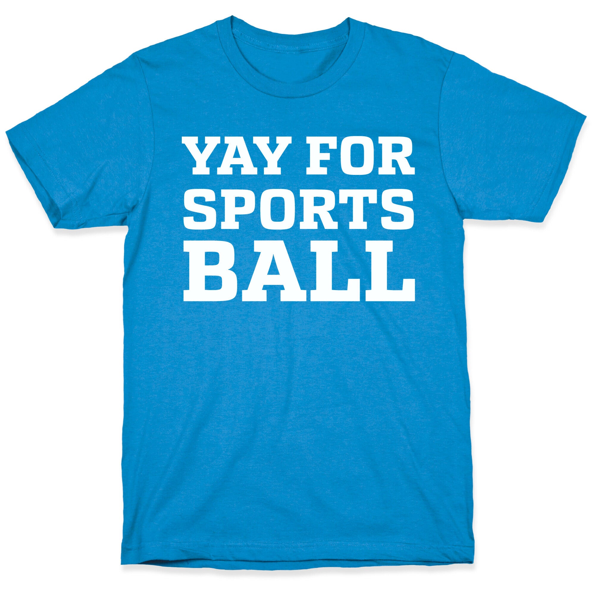 Yay for Sportsball T-Shirt