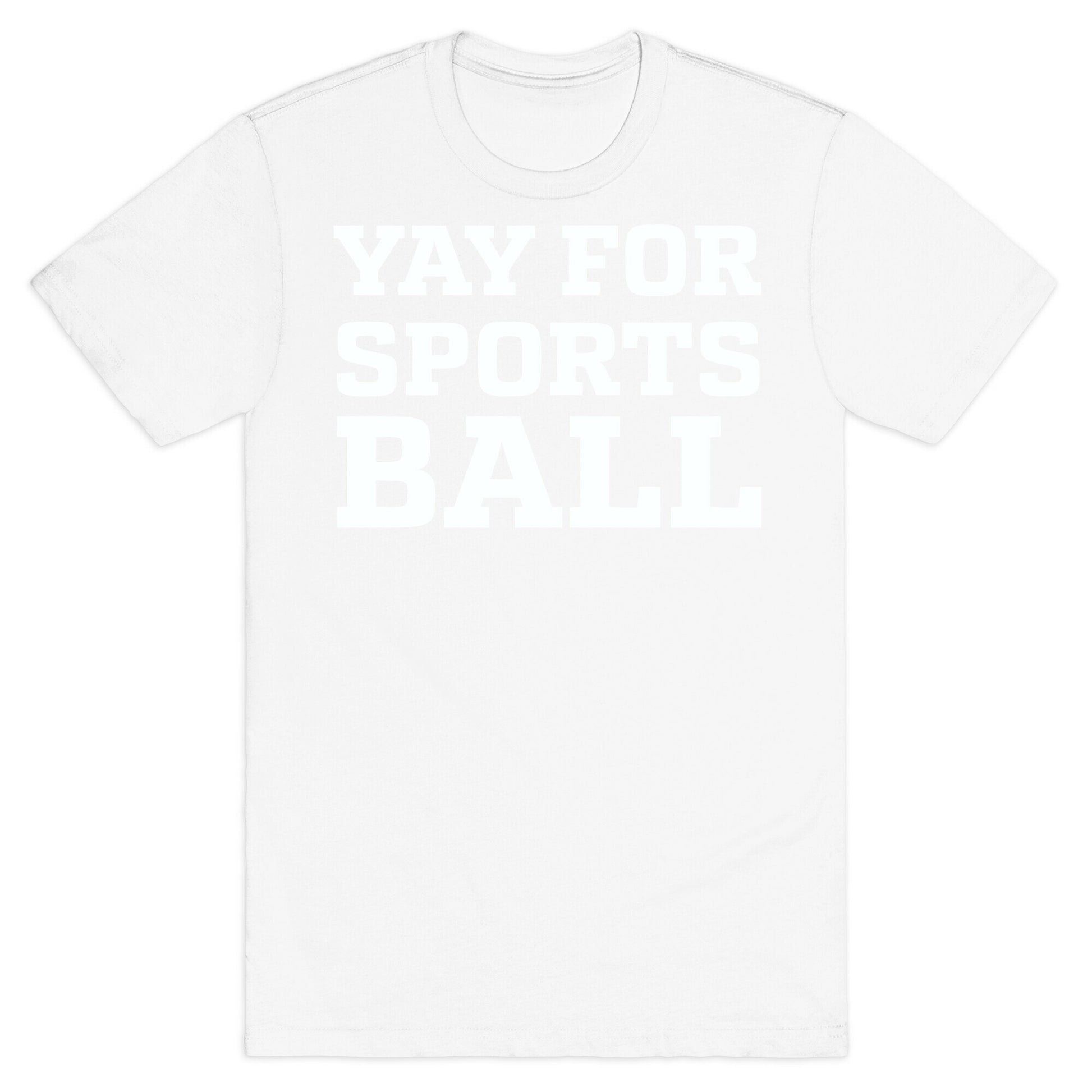 Yay for Sportsball T-Shirt