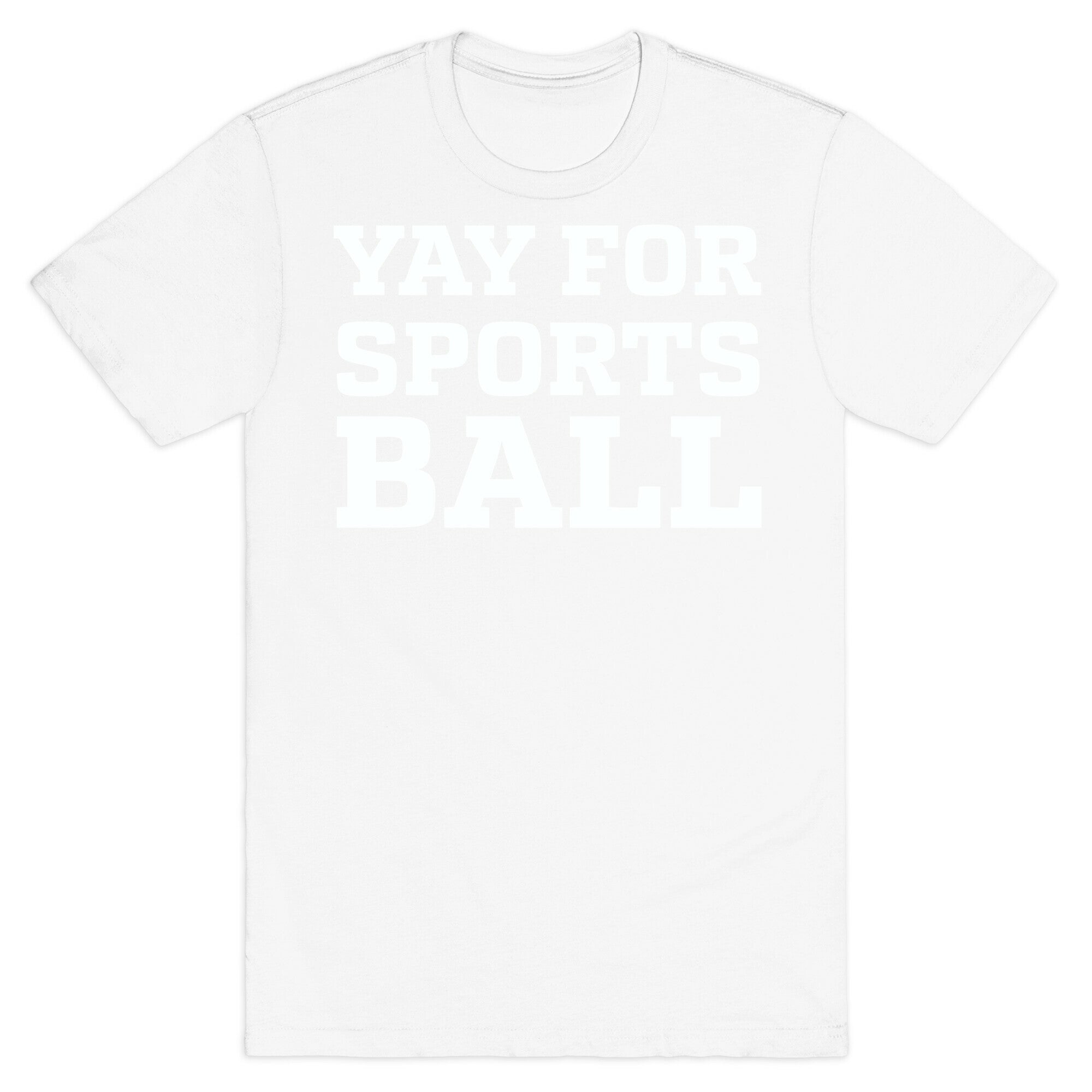 Yay for Sportsball T-Shirt