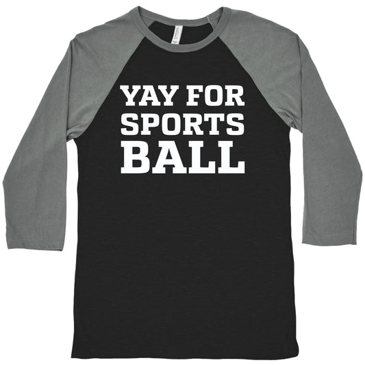 Yay for Sportsball Baseball Tee