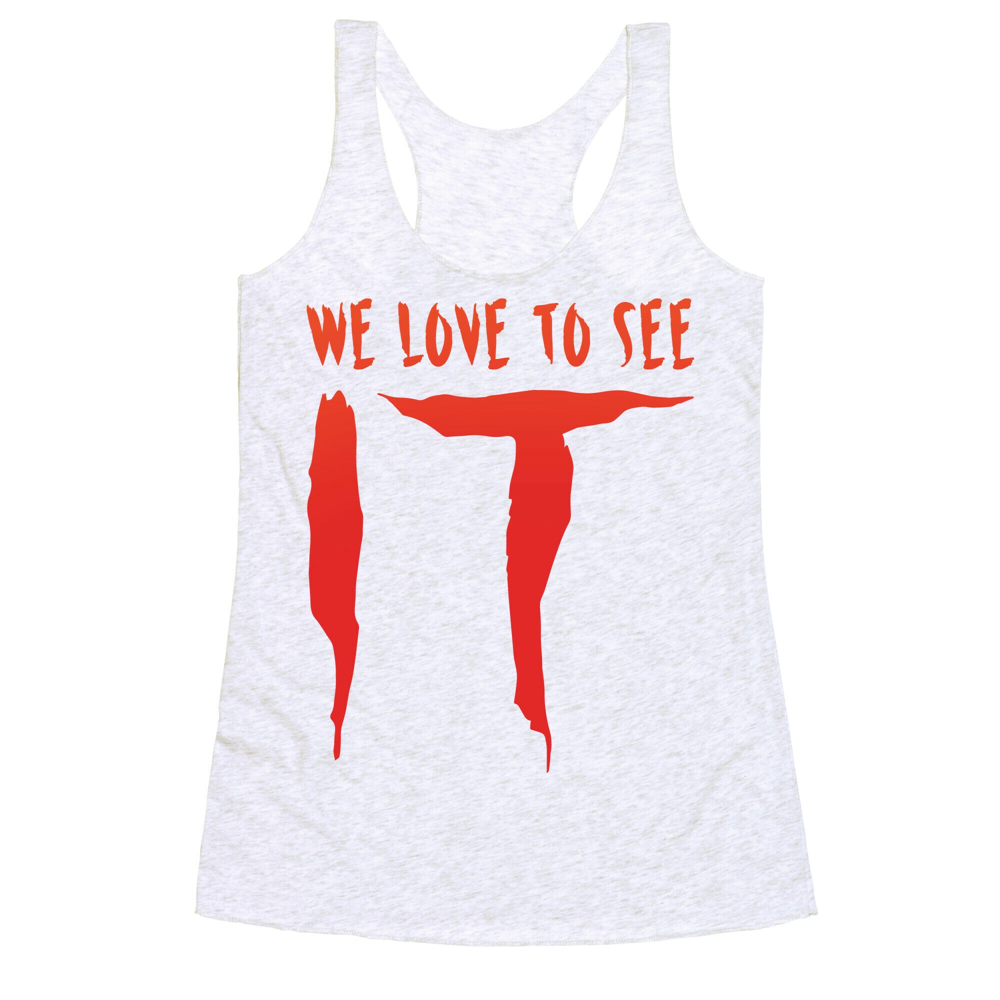 We Love To See It Parody White Print Racerback Tank