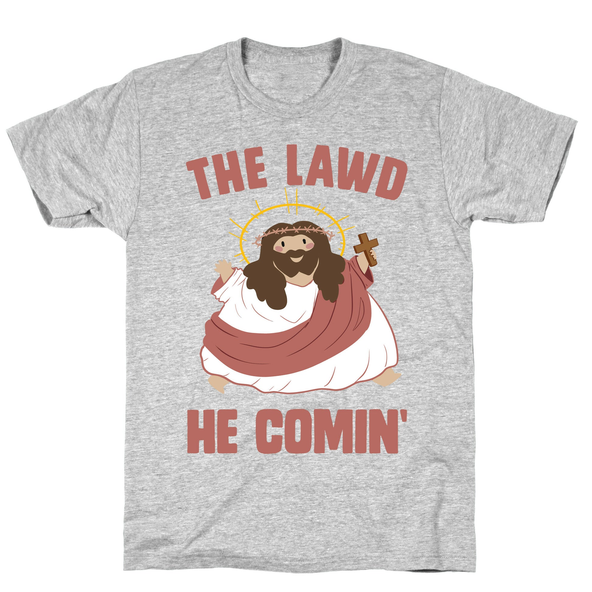 The Lawd He Comin T-Shirt