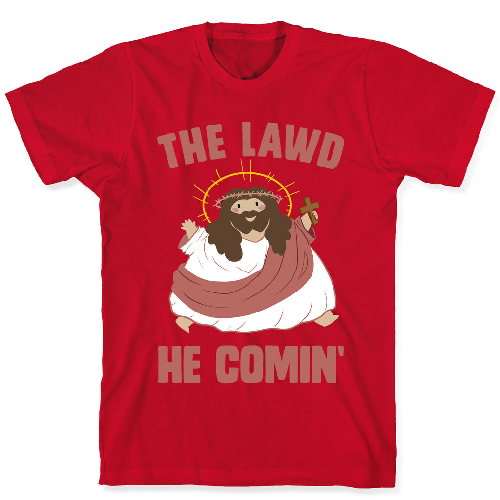 The Lawd He Comin T-Shirt