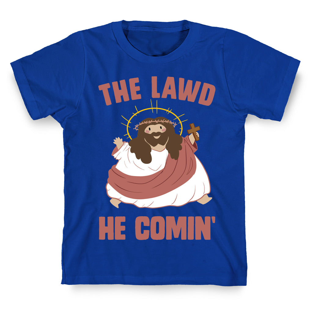 The Lawd He Comin T-Shirt
