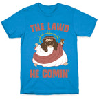 The Lawd He Comin T-Shirt