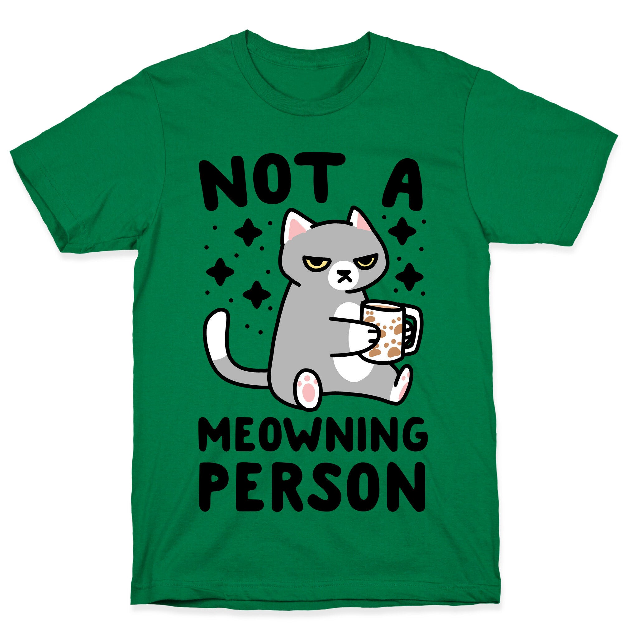Not a Meowning Person T-Shirt