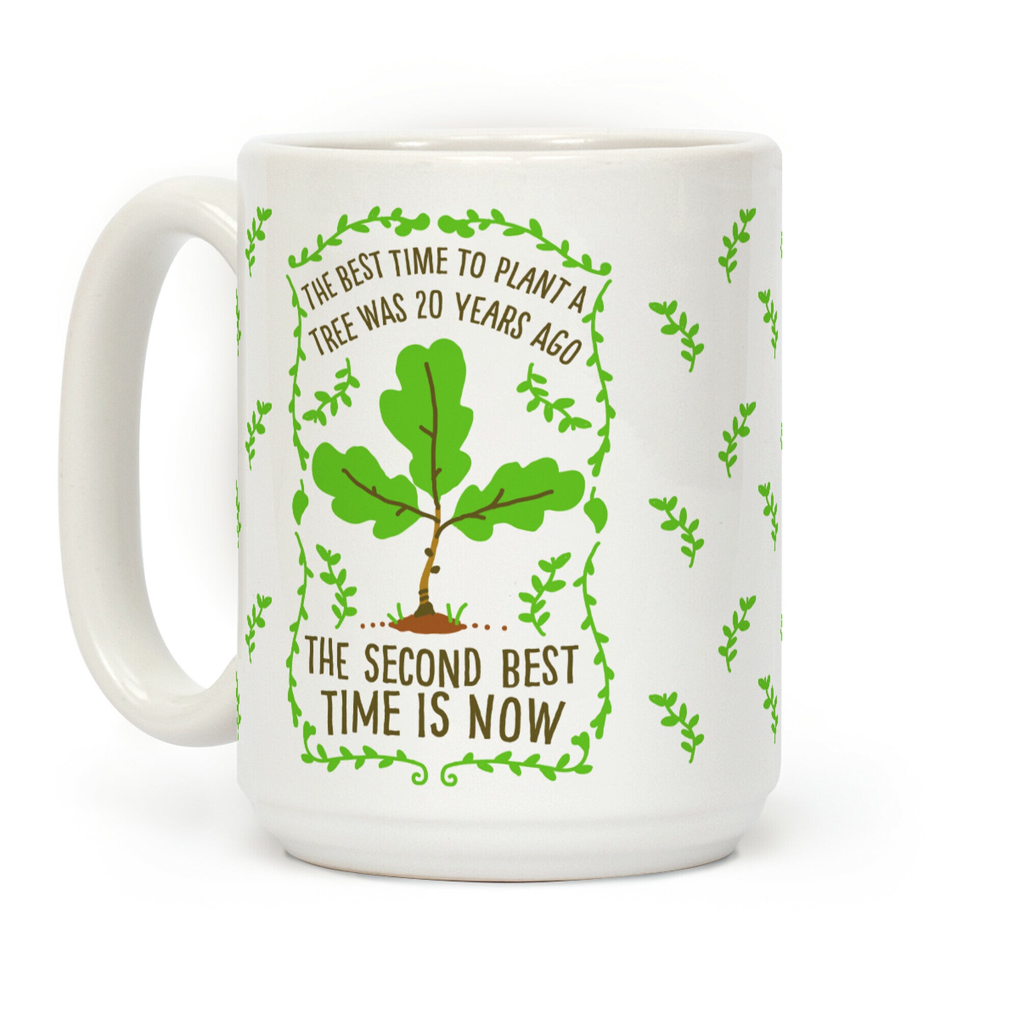 The Best Time to Plant a Tree Coffee Mug