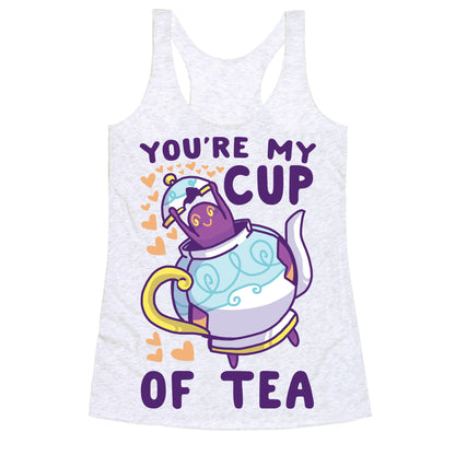 You're My Cup of Tea - Polteageist  Racerback Tank