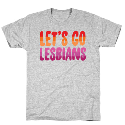 Let's Go, Lesbians T-Shirt