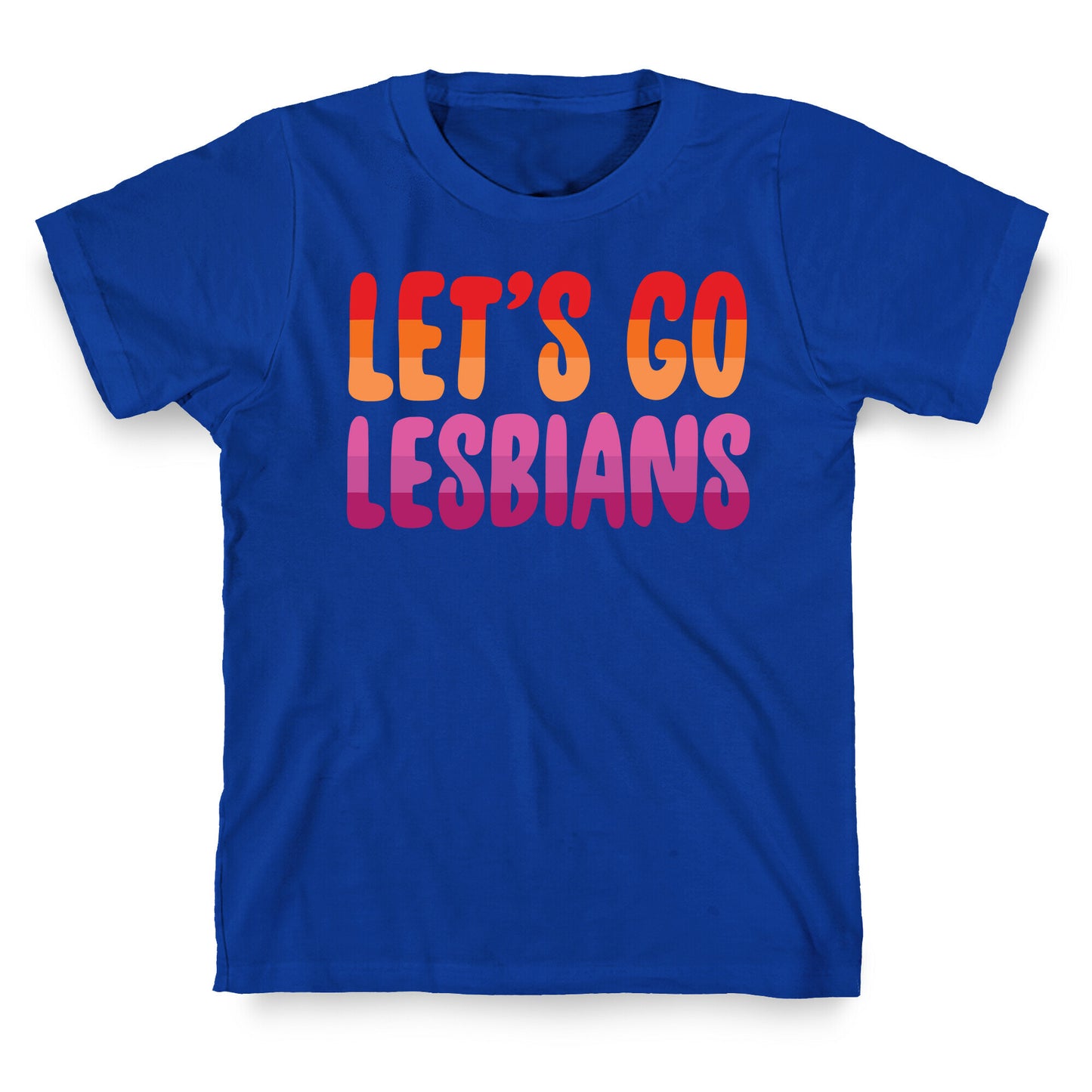 Let's Go, Lesbians T-Shirt