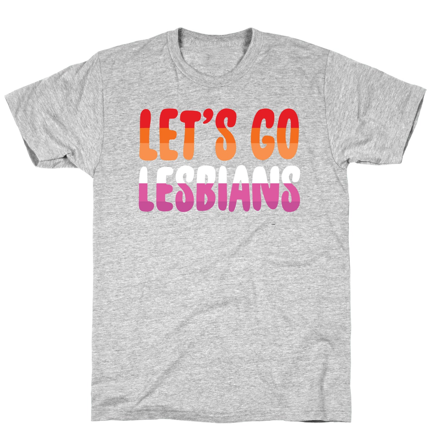 Let's Go, Lesbians T-Shirt
