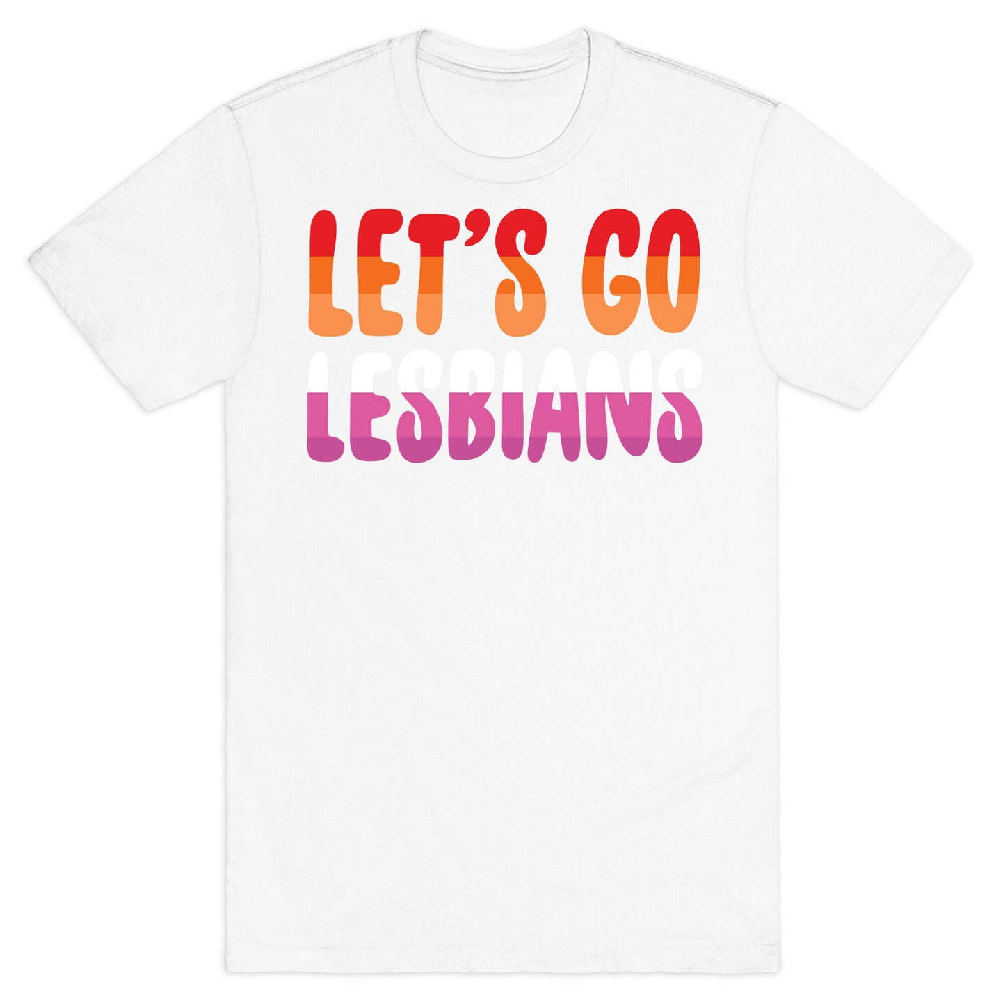 Let's Go, Lesbians T-Shirt