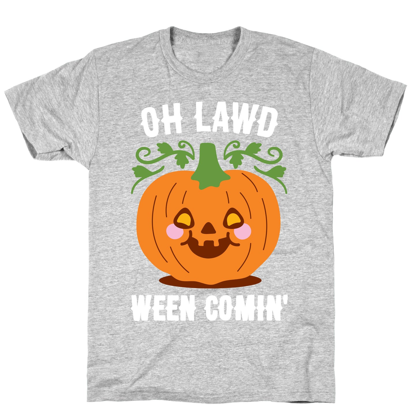 Oh Lawd Ween Comin' T-Shirt