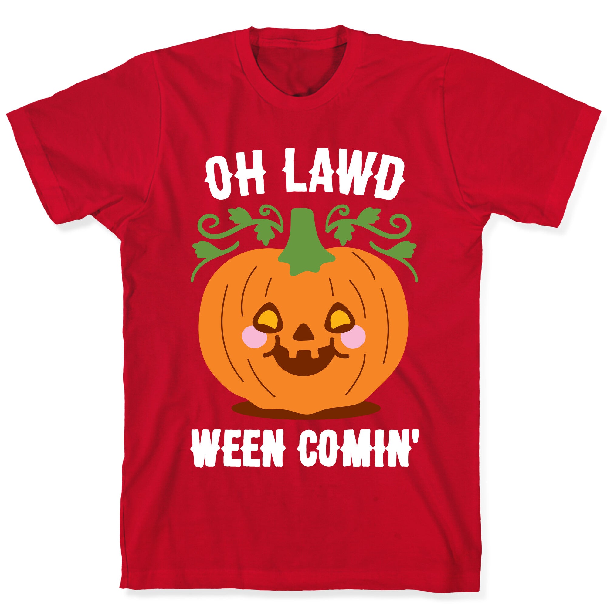 Oh Lawd Ween Comin' T-Shirt